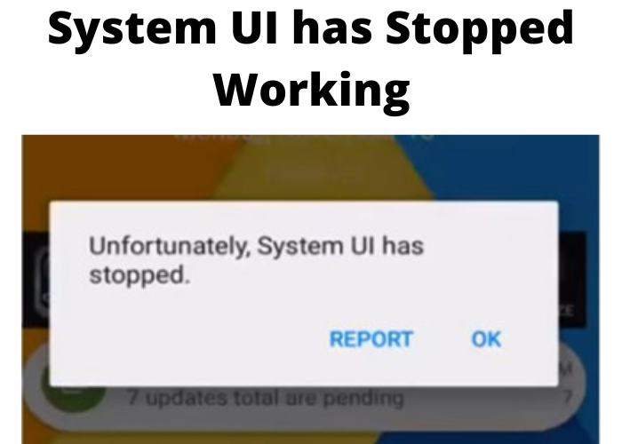 System UI has Stopped Working