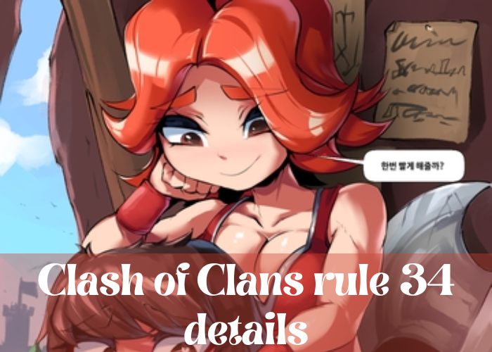 Clash of Clans rule 34 details
