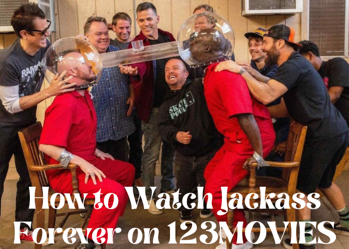 How to watch Jackass Forever on 123movies