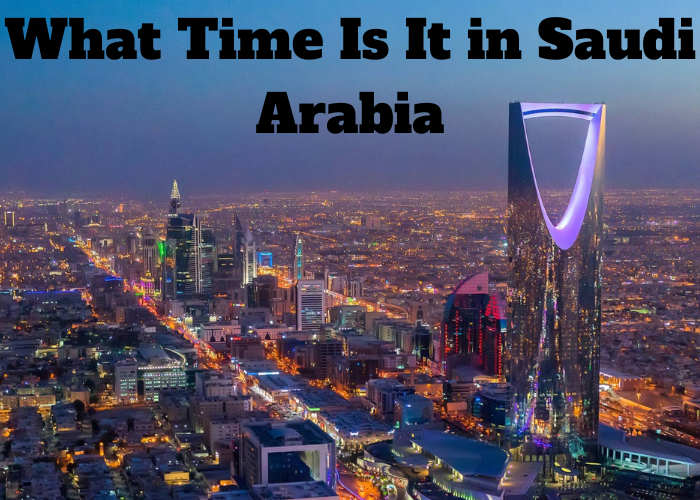 What Time Is It in Saudi Arabia
