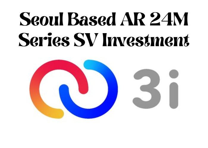 Seoulbased AR 24M Series SV Investment